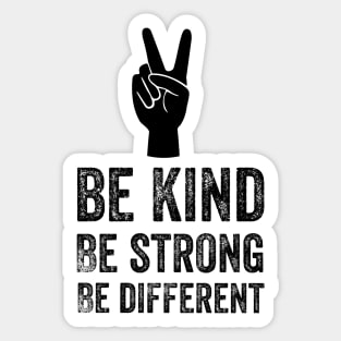 Be kind, be strong, be different Sticker